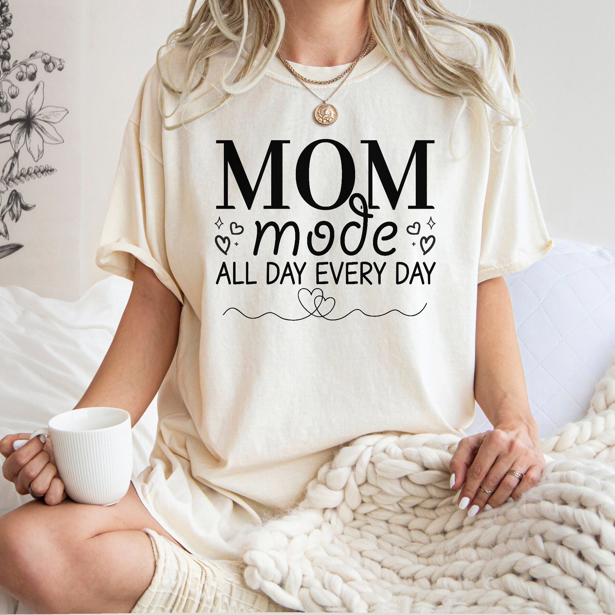 Mom Mode All Day Every Day Shirt, Mom Shirt, Mama Shirt, Mother's Day Shirt, Shirt For Mom