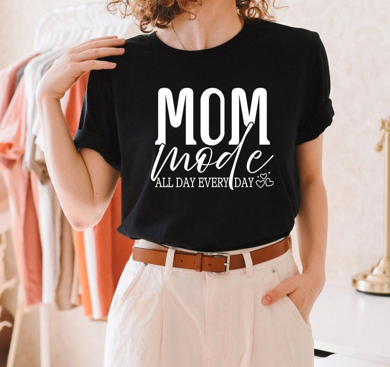 Mom Mode All Day Every Day Shirt, Mom Shirt, Mama Shirt, Mother's Day Shirt,Premium Shirt