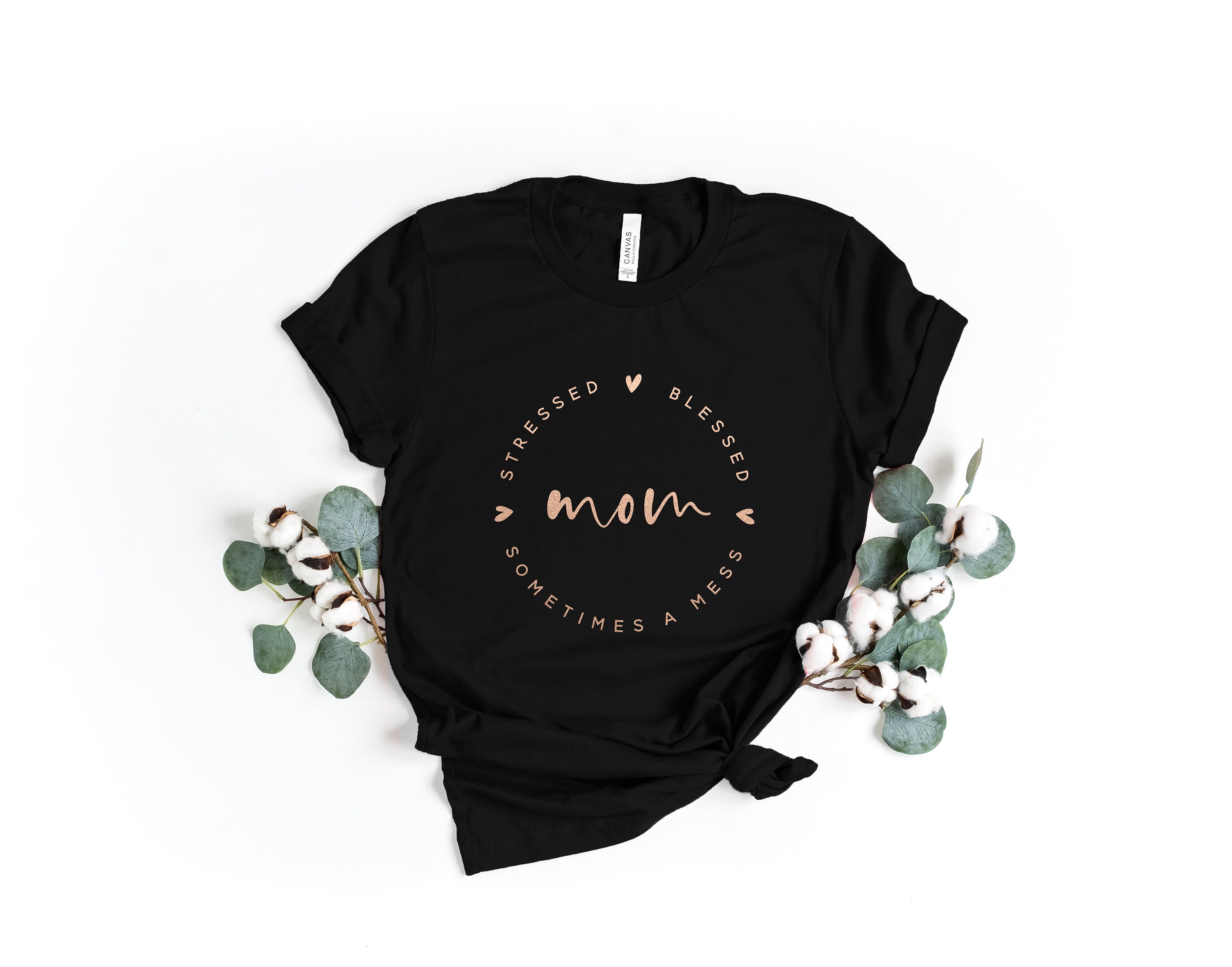 Mom Shirt, Mom Stressed Blessed Sometimes A Mess Shirt, Mom Shirt, Mama Shirt, Mother's Day Shirt, Shirt For Mom