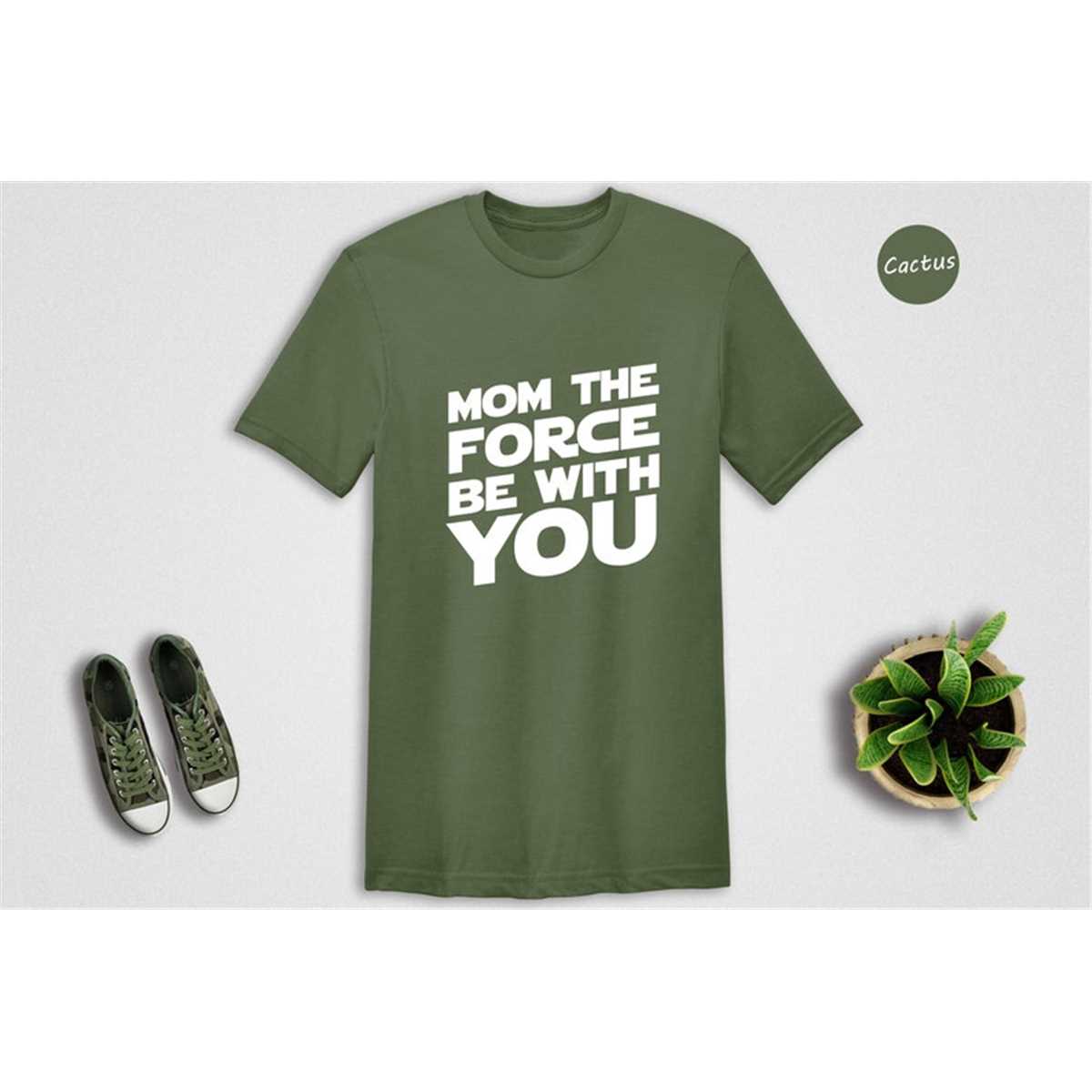 Mom The Force Be With You T-Shirt, Mom Shirt, Mama Shirt, Premium Shirt