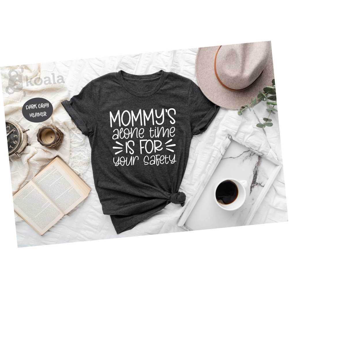 Mommys Alone Time Is For Your Safety Shirt, Mom Shirt, Mama T- Shirt, Premium Shirt