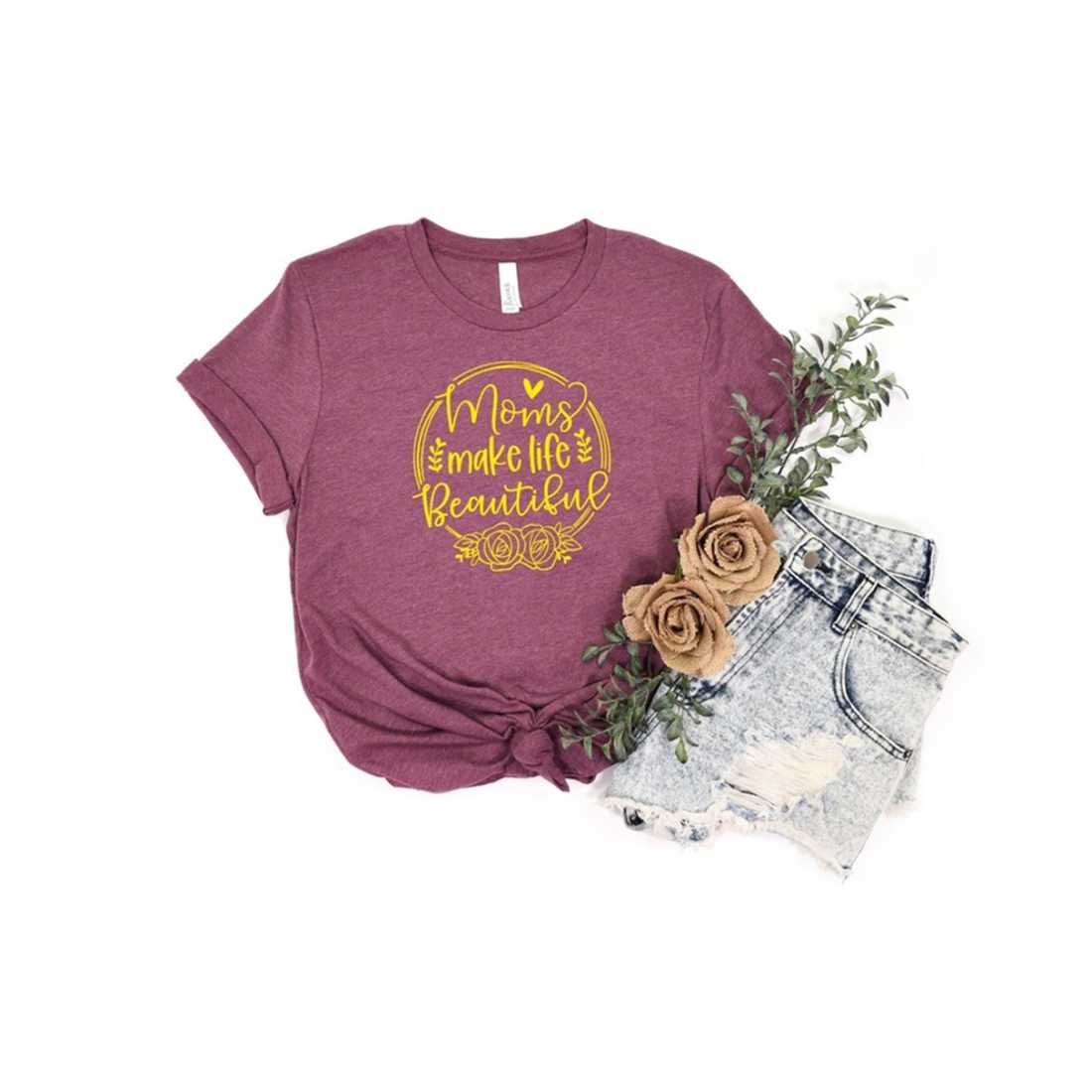 Moms Make Life Beautiful Shirt, Mom Shirt, Mama Shirt, Mother'S Day Tee , Mother'S Day Gift