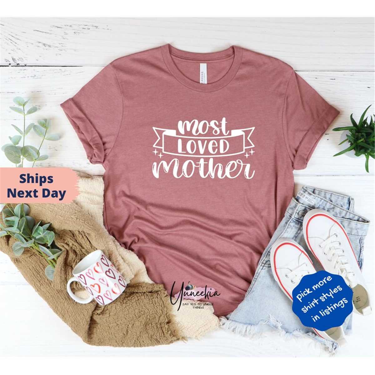 Most Loved Mother, Loved Mom Mother'S Day Shirt, Mom Shirt, Mama Shirt, Mother'S Day Shirt, Mother'S Day Gift