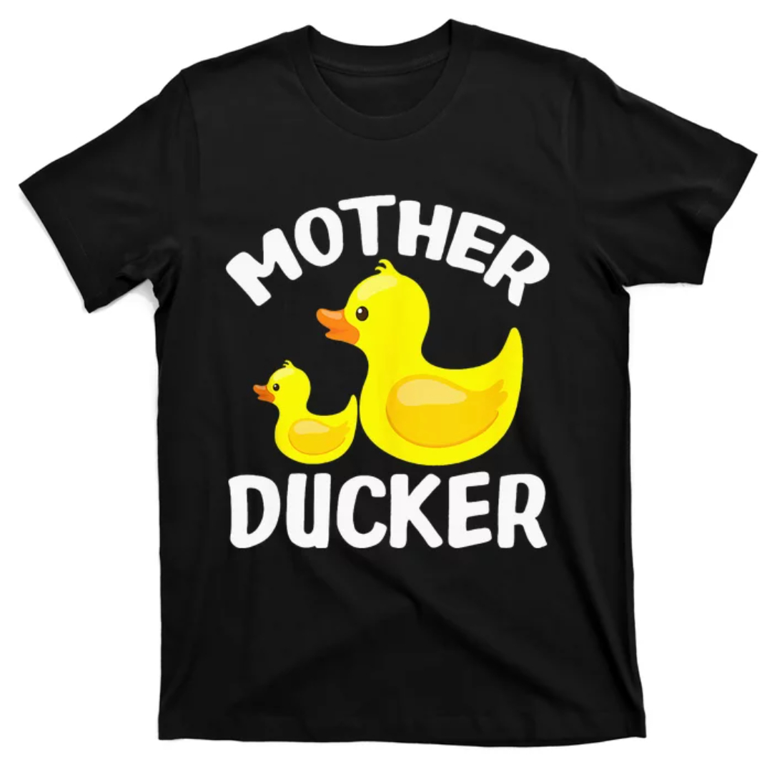 Mother Ducker Funny Mothers Day Gift For Duck Lovers Shirt, Mom Shirt, Mama T- Shirt, Premium Shirt
