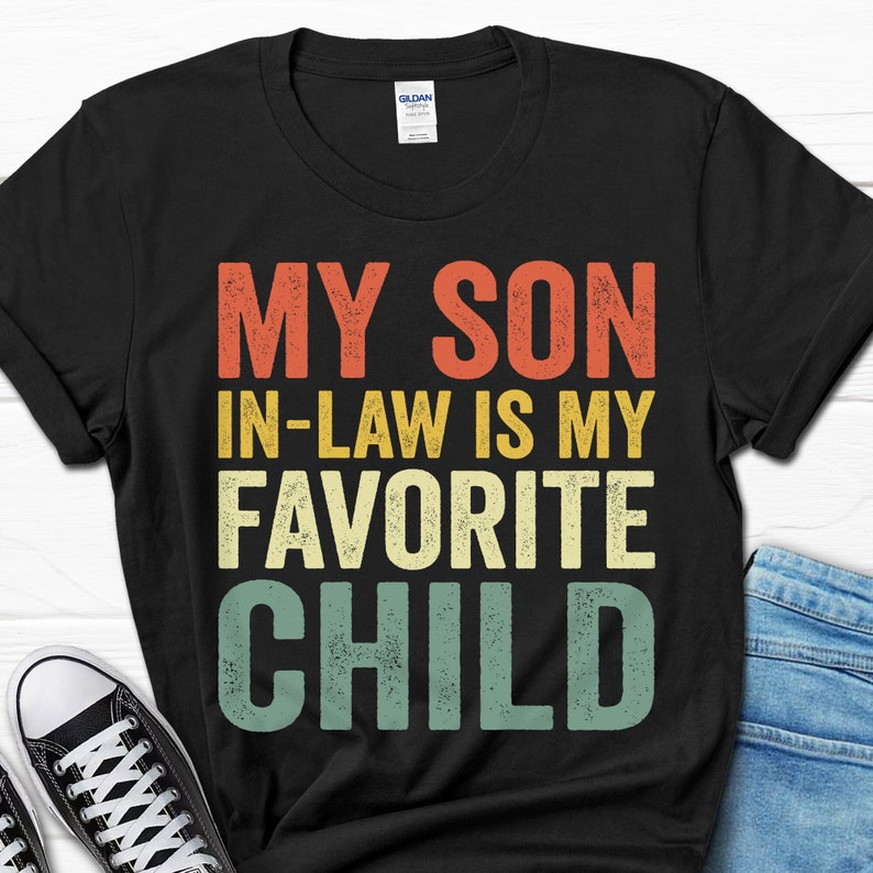 Mother In Law Shirt, My Son In-Law Is My Favorite Child Gift Shirt, Mom Shirt, Mama Shirt, Shirt For Mom