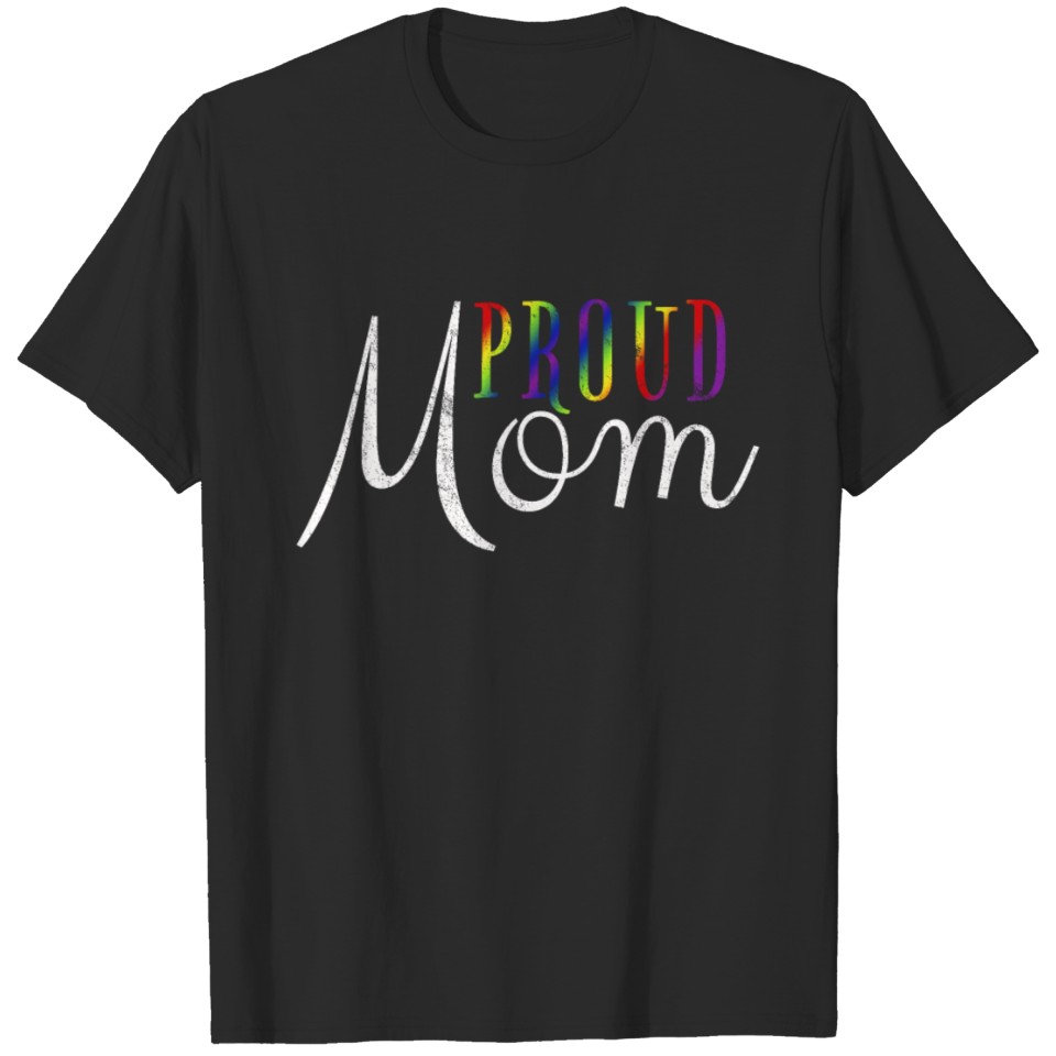Mother Lgbt Proud Mom T-Shirt