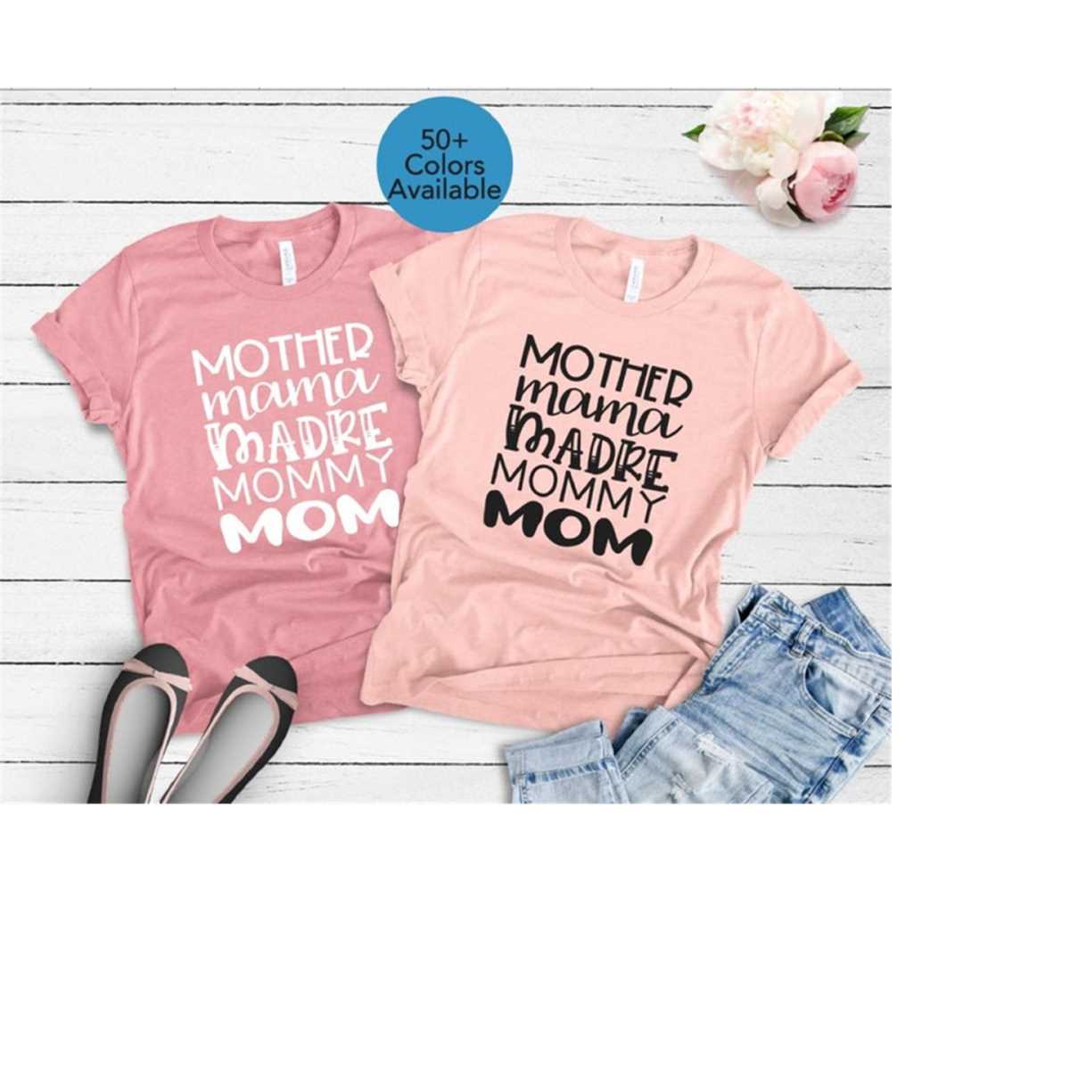 Mother Mama Madre Mommy Mom T-Shirt, Mom Shirt, Mama T- Shirt, Premium Shirt