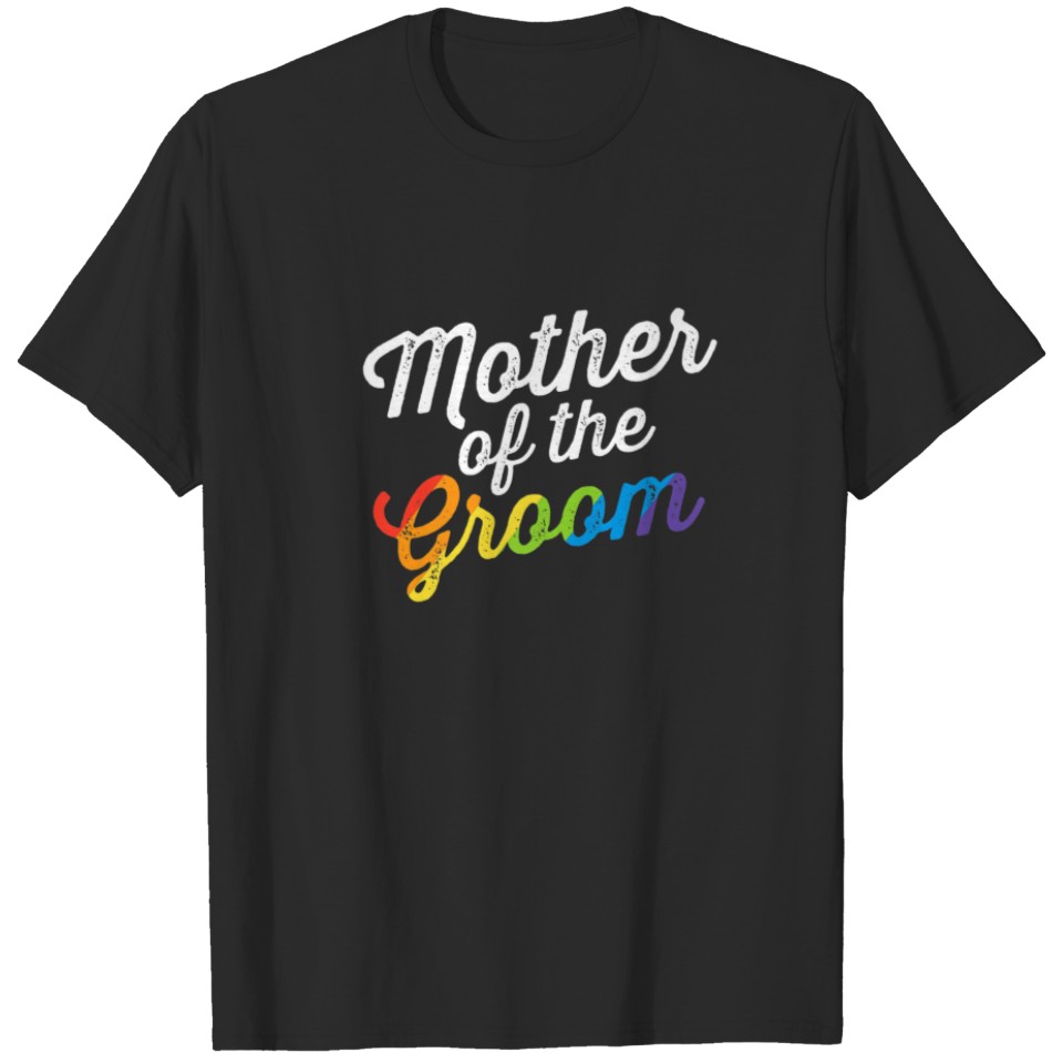 Mother Of The Groom Gay Lesbian Wedding Lgbt Same T-Shirt
