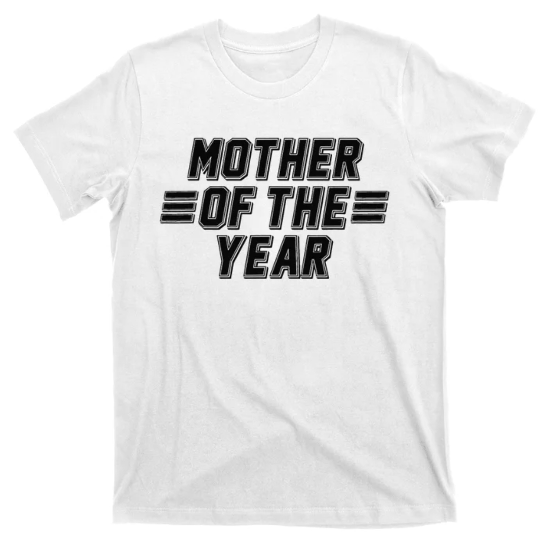 Mother Of The Year Mothers Day Best Mom Shirt, Mom Shirt, Mama T- Shirt, Premium Shirt
