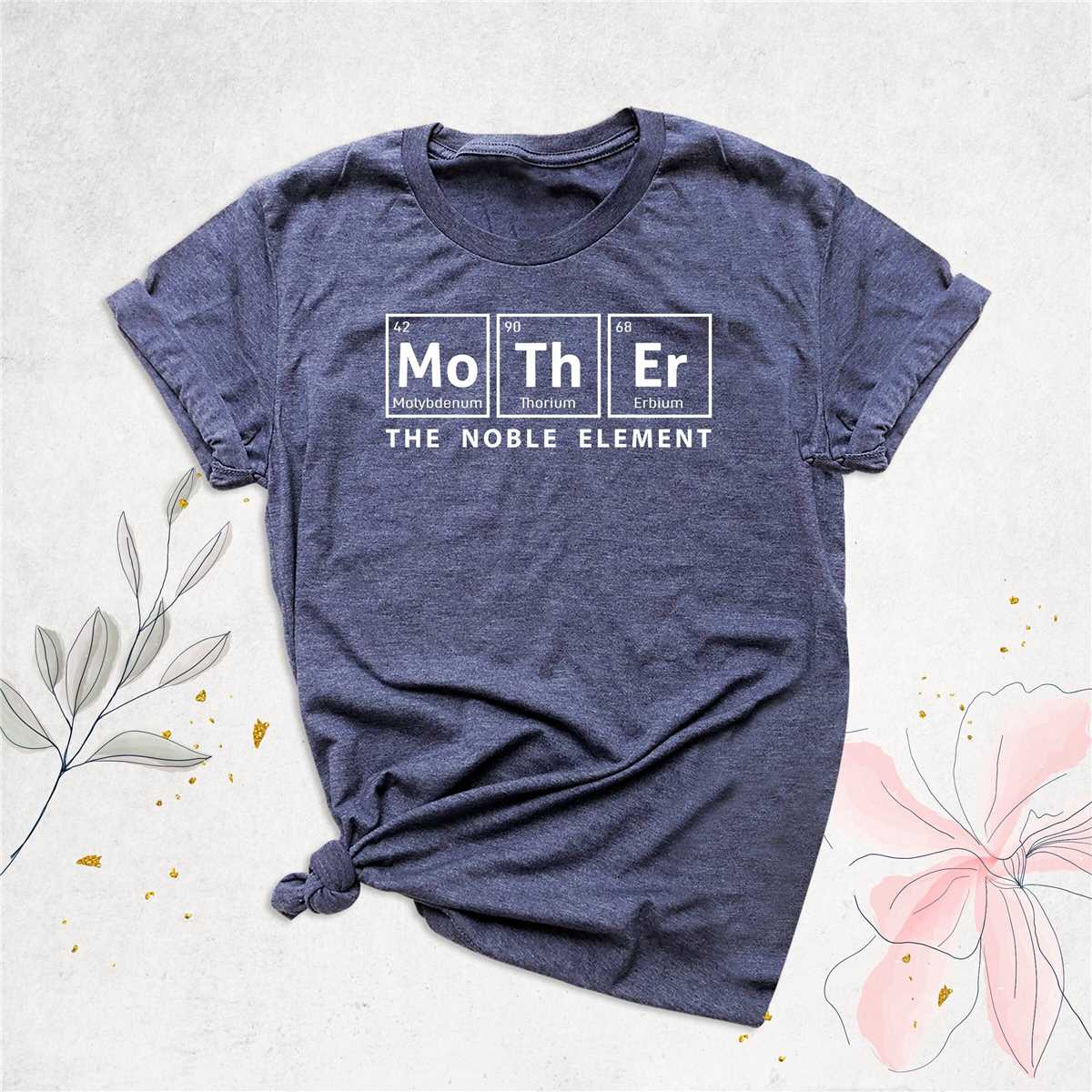 Mother Periodic Table Shirt, Mom Shirt, Mama Shirt, Mother'S Day Shirt, Mother'S Day Gift