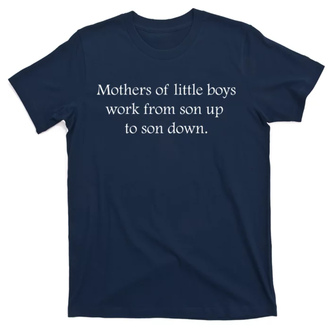 Mothers Of Little Sons Quote Funny Mothers Day Shirt, Mom Shirt, Mama T- Shirt, Premium Shirt