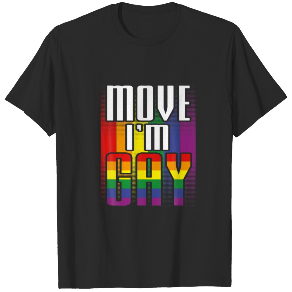 Move Im Gay Funny Lgbt Pride Month T-Shirt