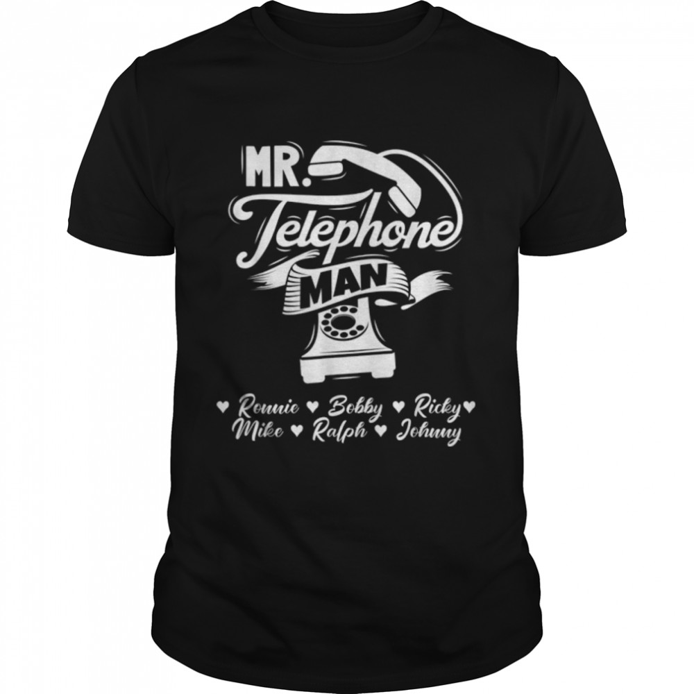Mr. Telephone Man ? Ronnie Bobby Ricky Mike Ralph & Johnny Shirt, Premium Shirt