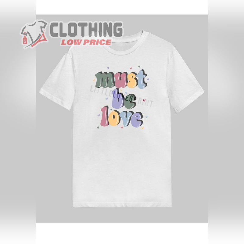 Must Be Love Niall Horan T-Shirt (Shirt), Premium Shirt