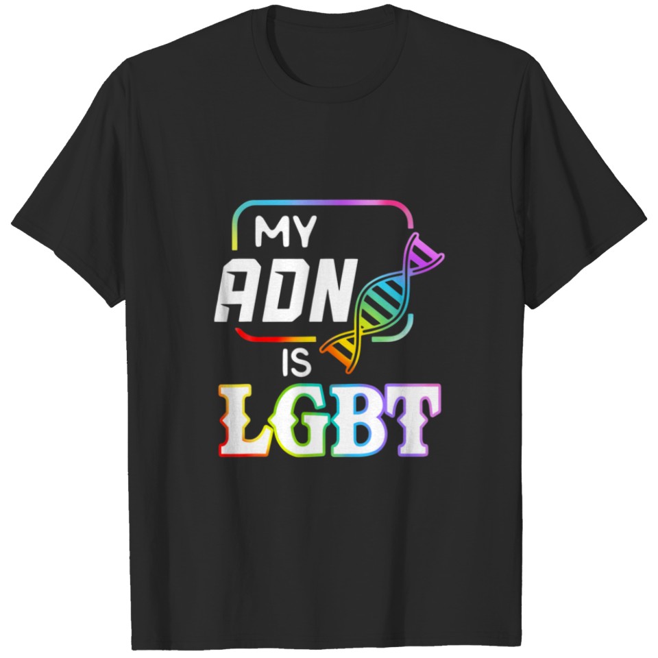 My Adn Is Lgbt Apprarel Pride Month Design T-Shirt