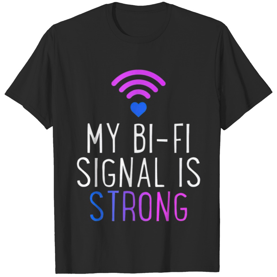 My Bifi Signal Is Strong Funny Bisexual Wifi Lgbt T-Shirt