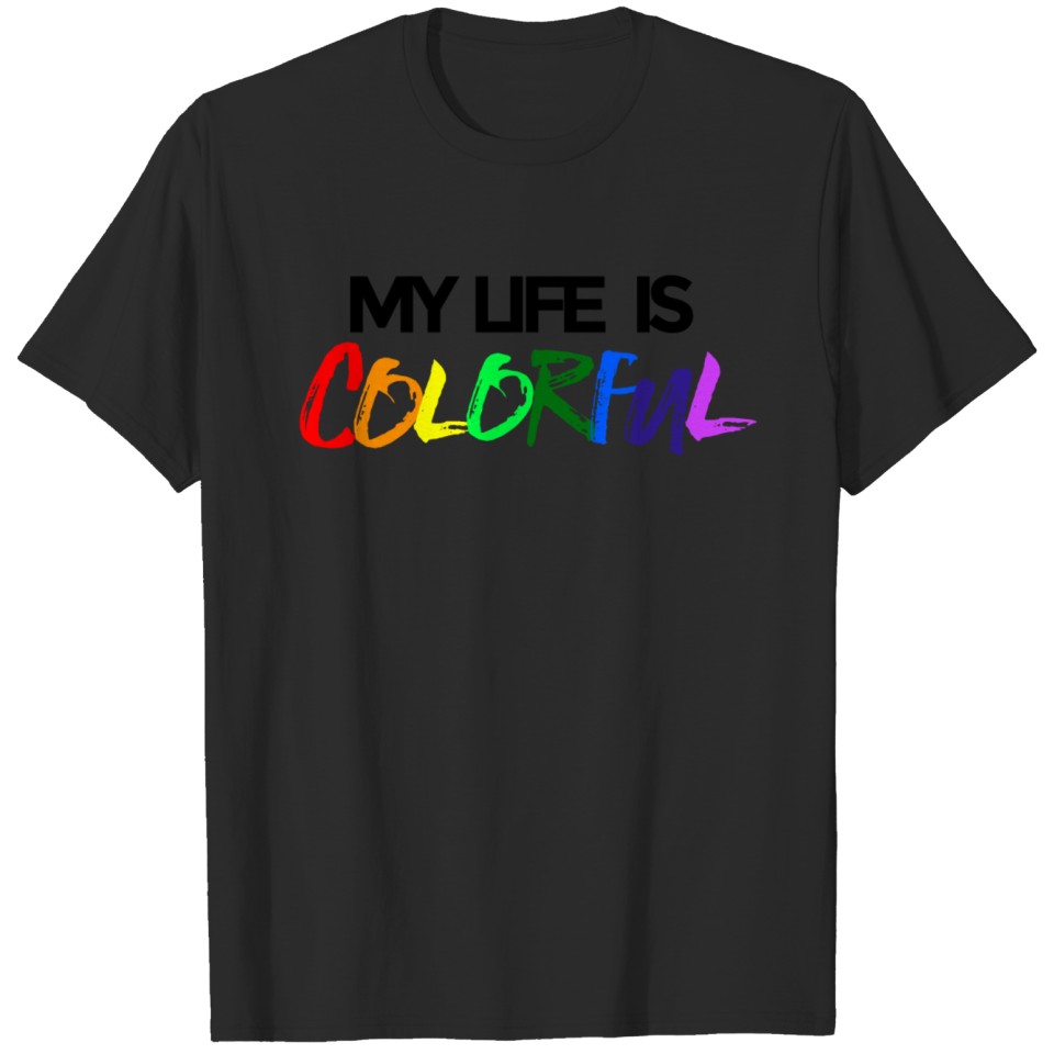 My Life Is Colorful Lgbt Gay Pride T-Shirt