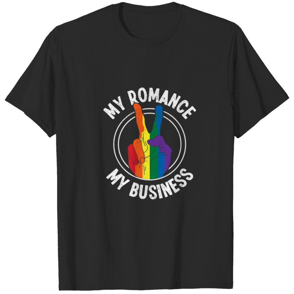 My Romance My Business Rainbow Flag Lgbt Activist T-Shirt