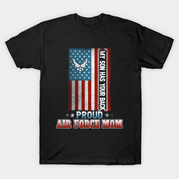 My Son Has Your Back - Proud Air Force Mom T-Shirt July 4Th Tshirt, July 4Th Tee, Independence Premium Shirt