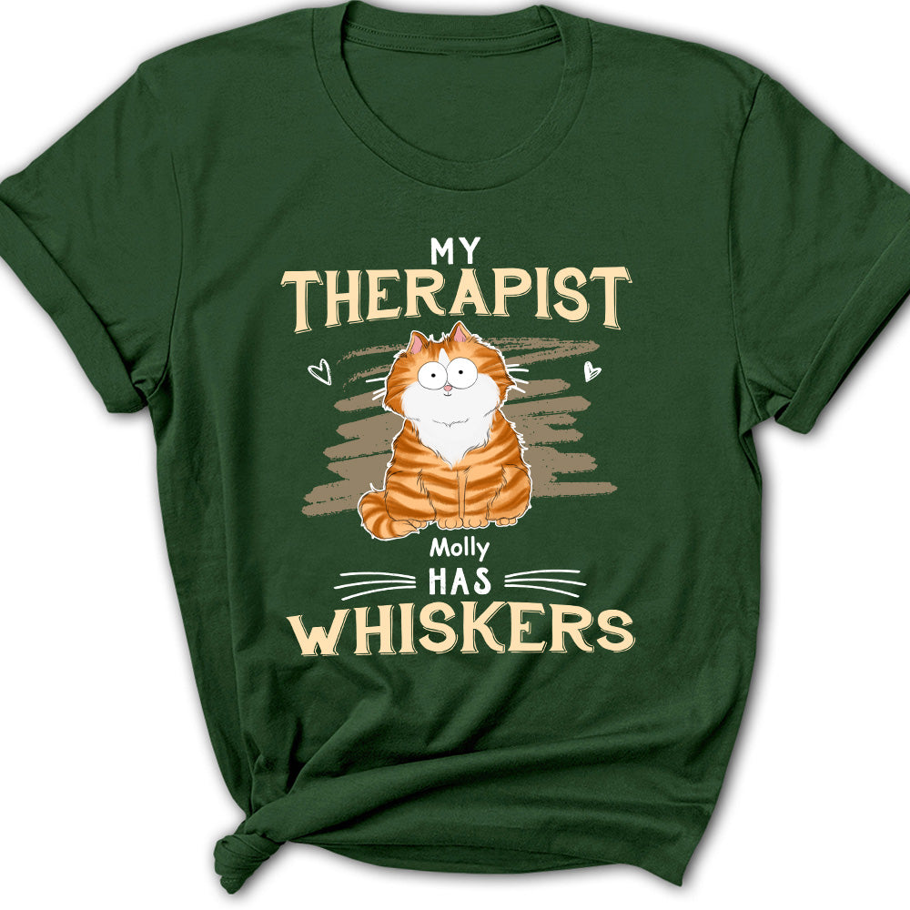 My Therapist Has Whiskers T-Shirts