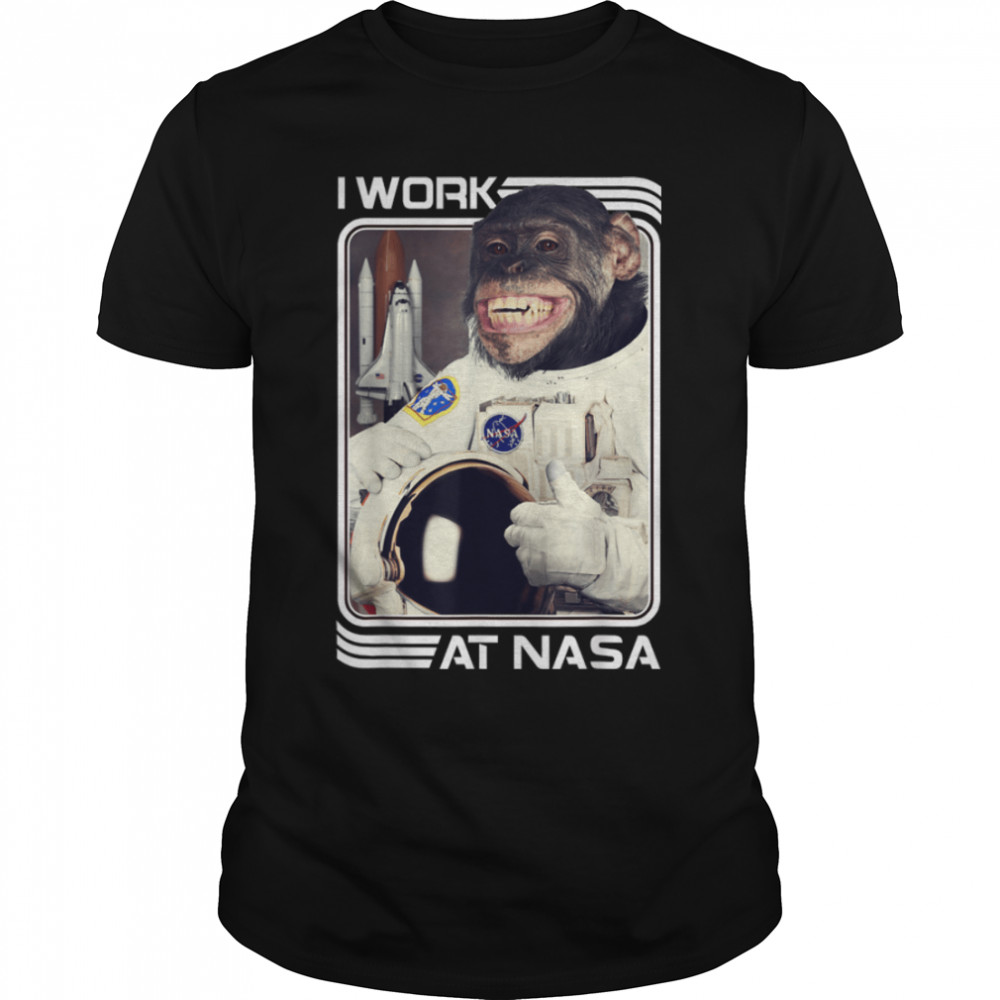 Nasa I Work There Chimpanzee Shirt, Premium Shirt
