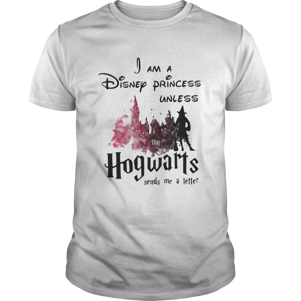 Official I Am A Disney Princess Unless Hogwarts Sends Me A Letter Shirt
