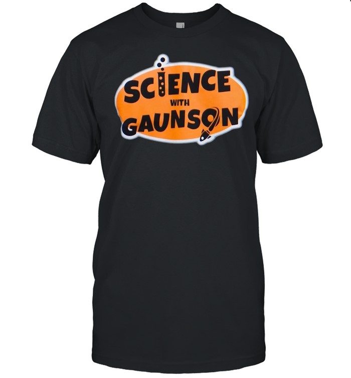 Science With Gaunson Shirt, Premium Shirt