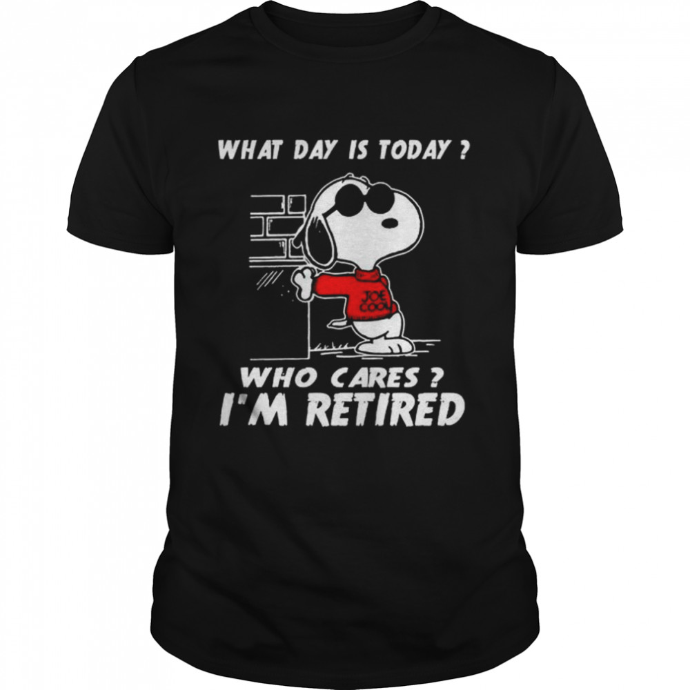Snoopy What Day Is Today Who Cares I?M Retired Shirt, Premium Shirt
