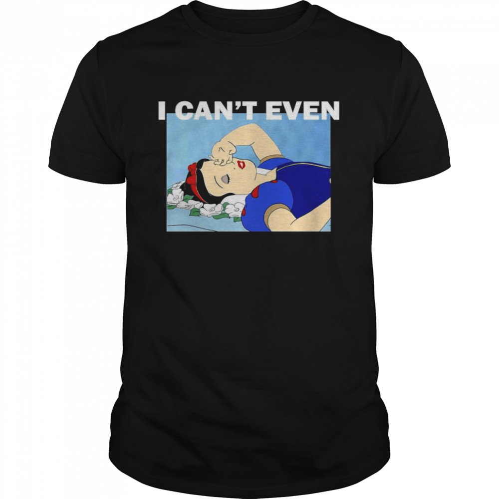 Snow White I Can?T Even Shirt, Premium Shirt