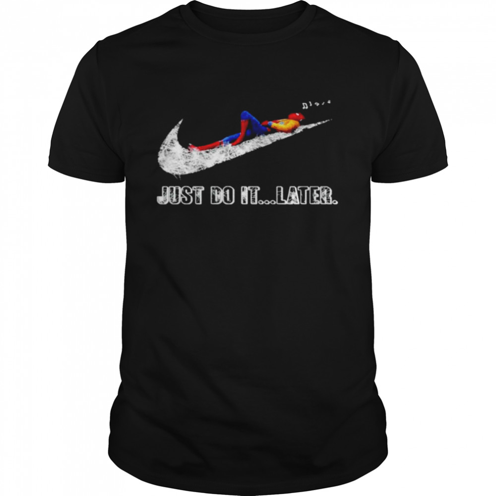 Spider Man Nike Just Do It Later Shirt, Premium Shirt