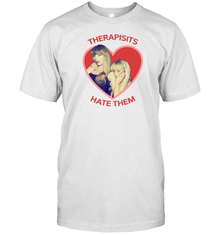 Taylor Swift And Sabrina Carpenter Therapists Hate Them Shirt, Taylor Shirt, Premium Shirt