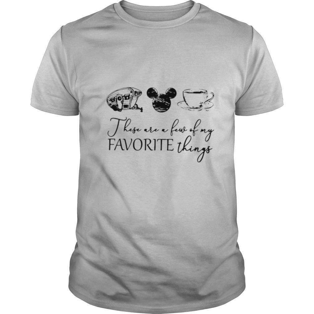 These Are A Few Of My Favorite Things Camping Mickey And Coffee Shirt