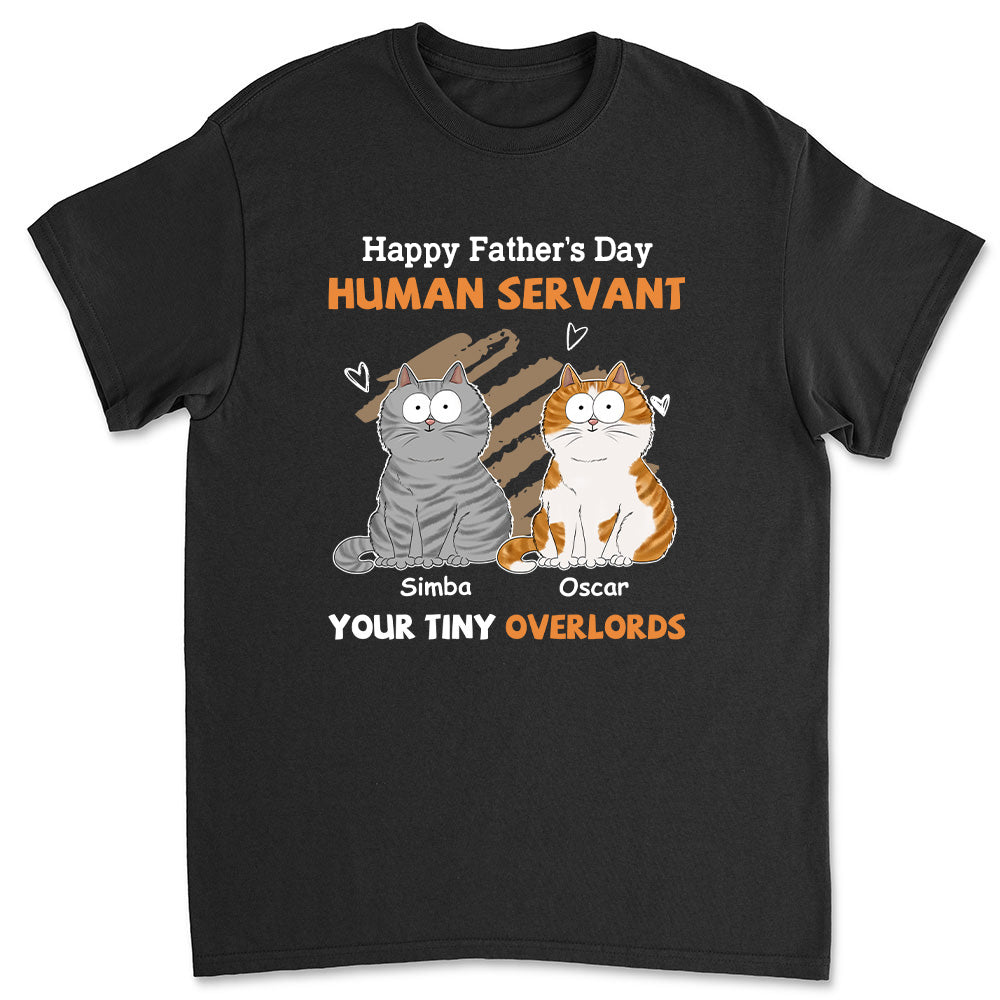 To My Human Servant T-Shirts