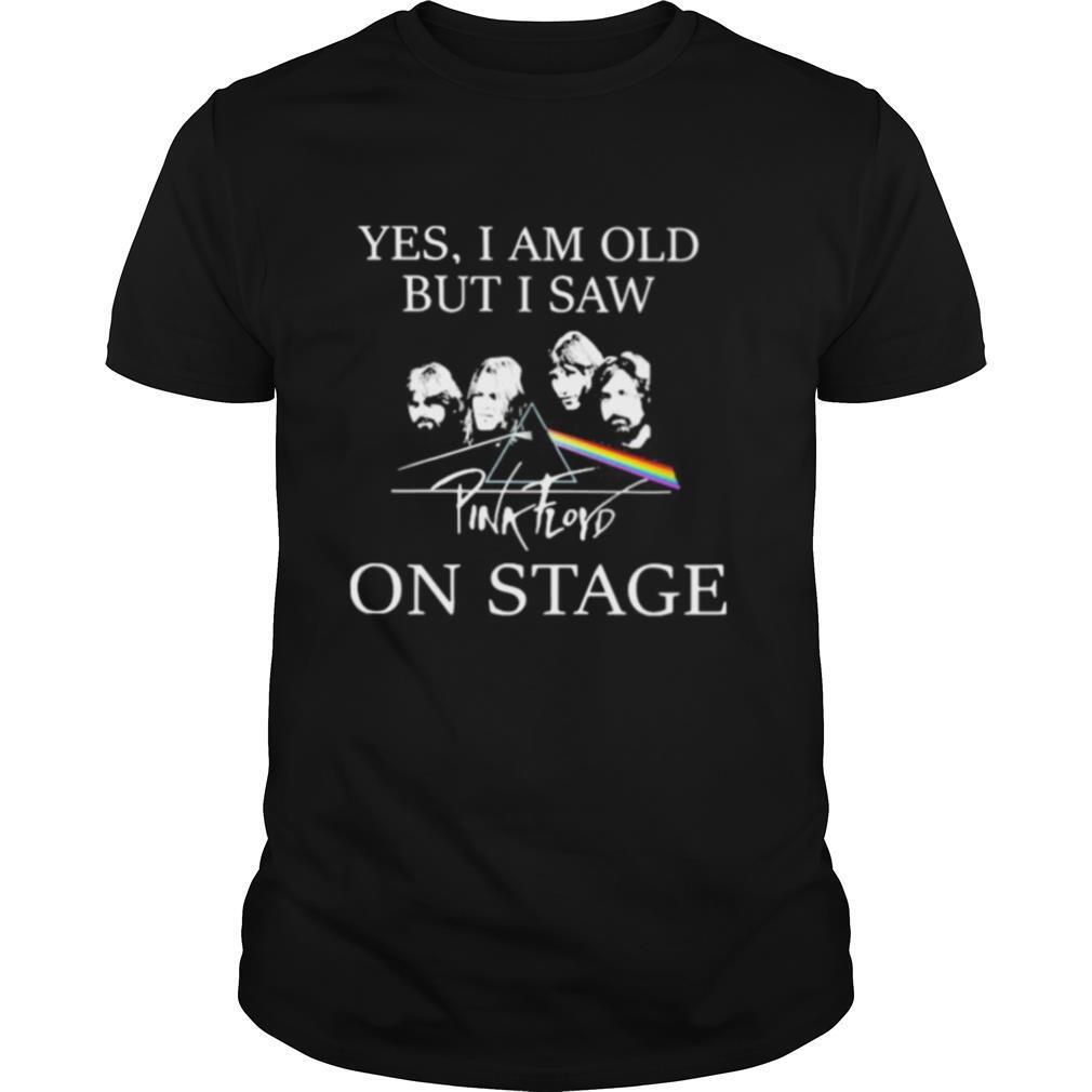 Yes I Am Old But I Saw Pink Floyd On Stage Shirt, Premium Shirt