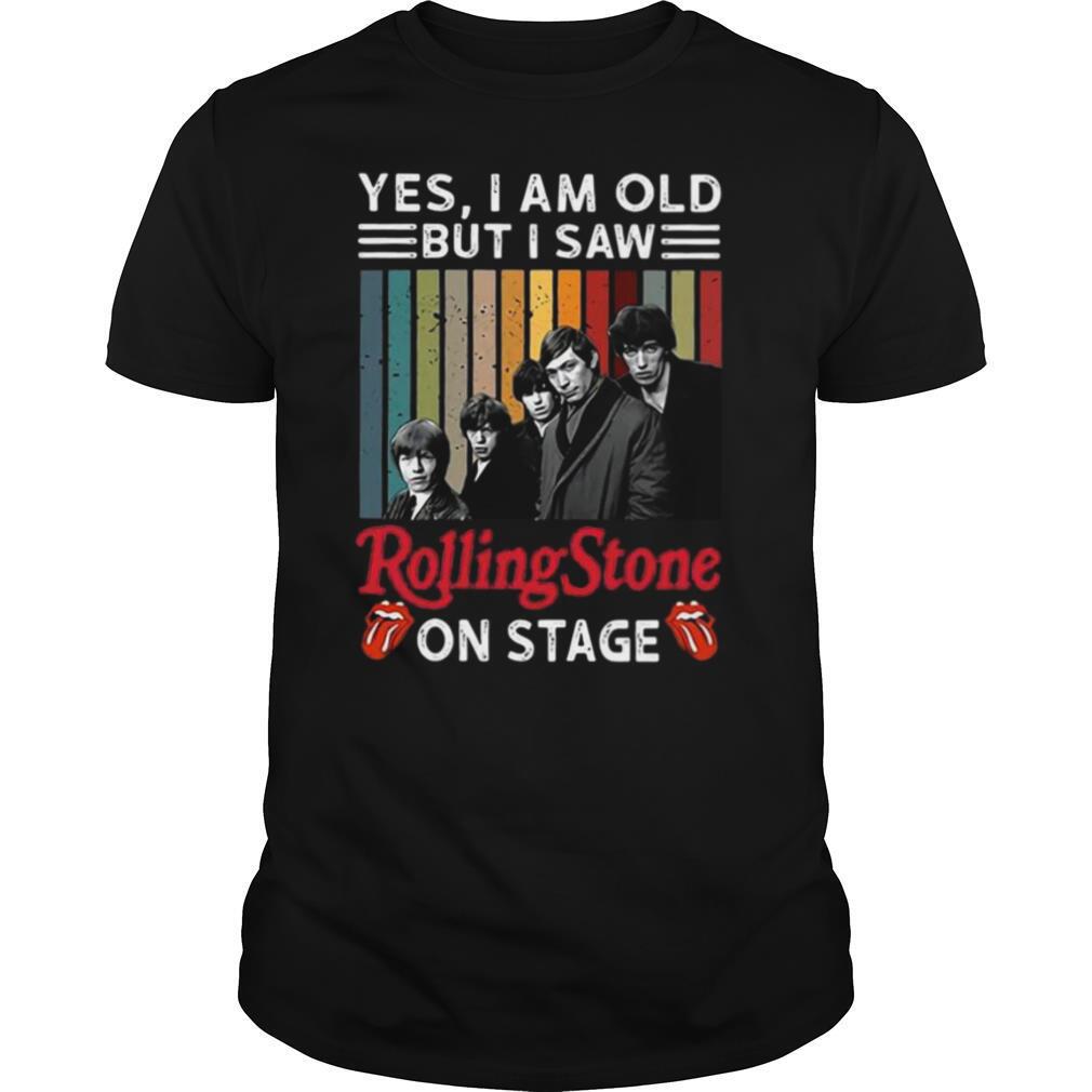 Yes I Am Old But I Saw Rolling Stone On Stage Shirt, Premium Shirt